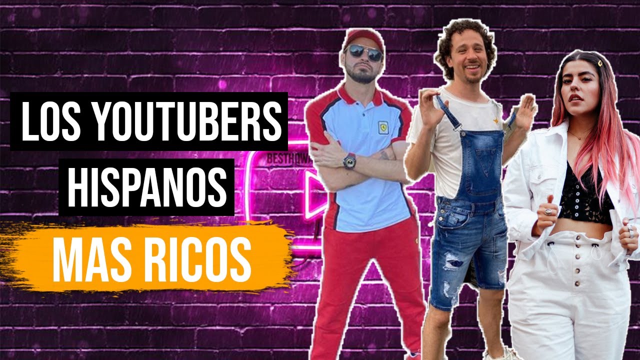 💎 QUIENES SON LOS YOUTUBERS HISPANOS MAS RICOS 💎