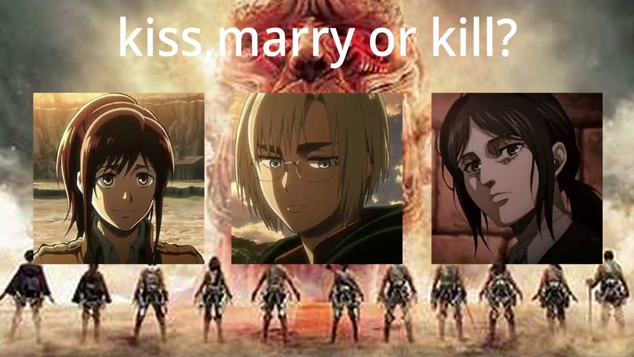 Attack on titan  kiss,marry.kill