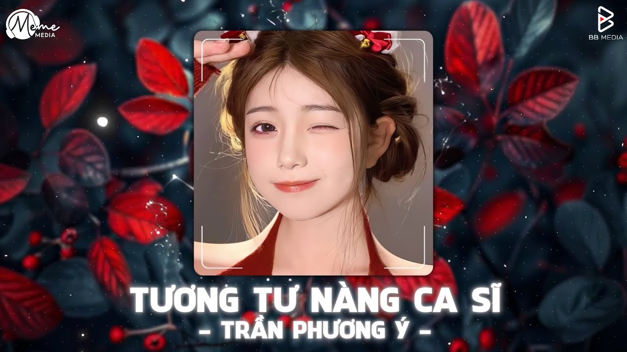 Tương Tư Nàng Ca Sĩ (Bản Hot TikTok) - Trần Phương Ý | Top 20 Nhạc Remix Đang Thịnh Hành Hot TikTok