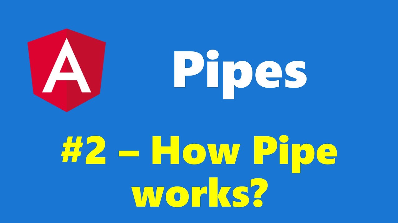 #11.2 - How Pipes work? - pipes - Angular Series