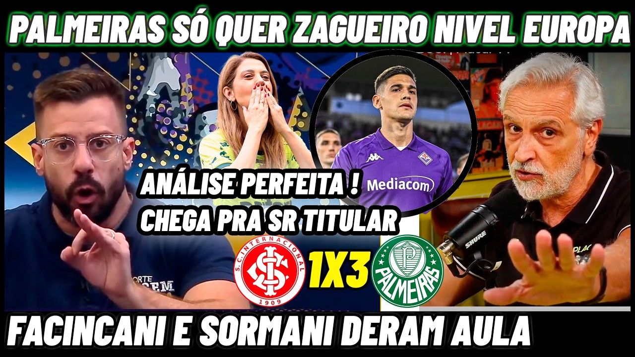 SEGUE O LIDER ! SORMANI E FACINCANI FOI PERFEITO NÁ ANÁLISE DO PALMEIRAS INTERNACIONAL 1X3 PALMEIRAS