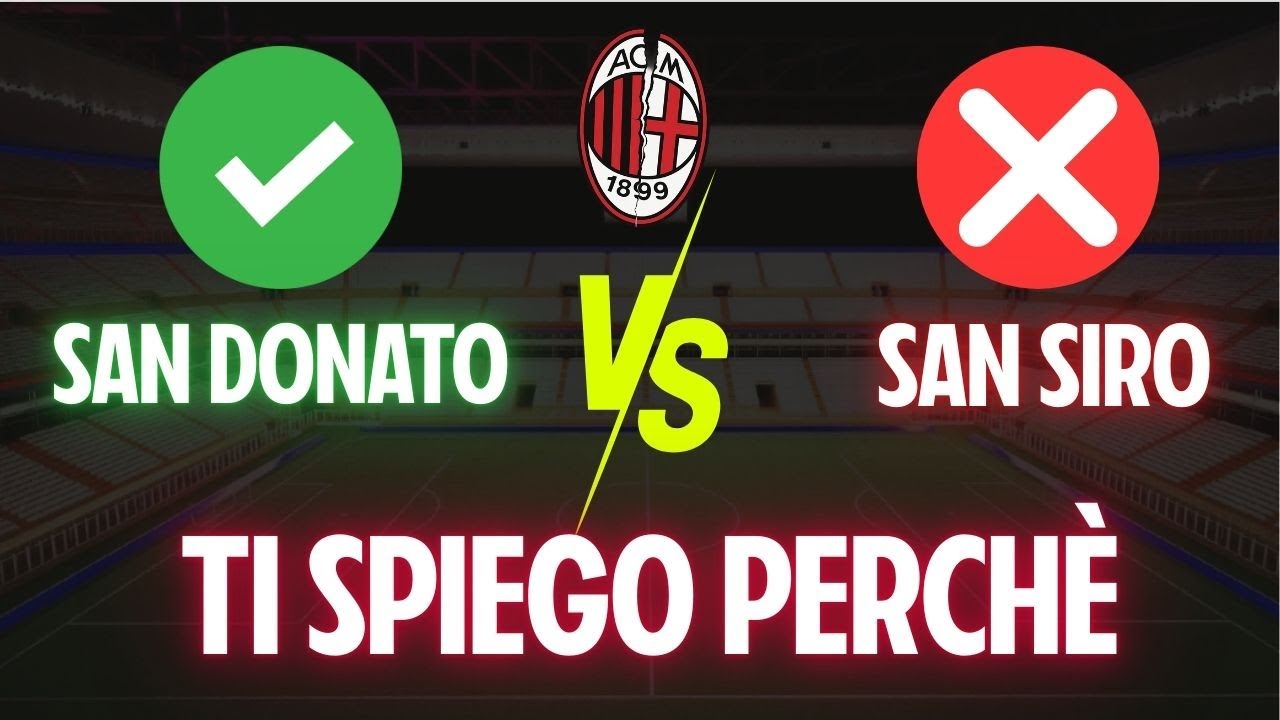 SAN DONATO ✅ VS IL NUOVO SAN SIRO ❌ | TI SPIEGO TUTTO