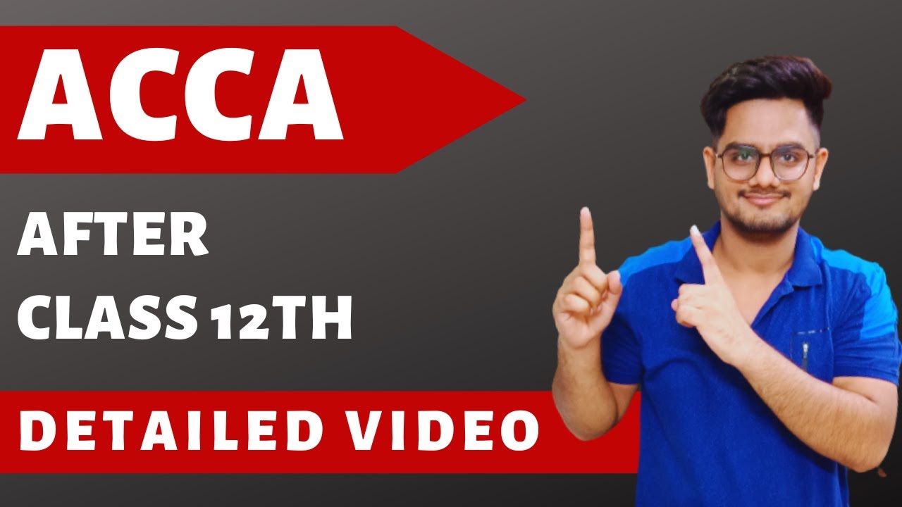 ACCA After Class 12 | Why You Should Pursue ACCA In 2023? ACCA Course Details