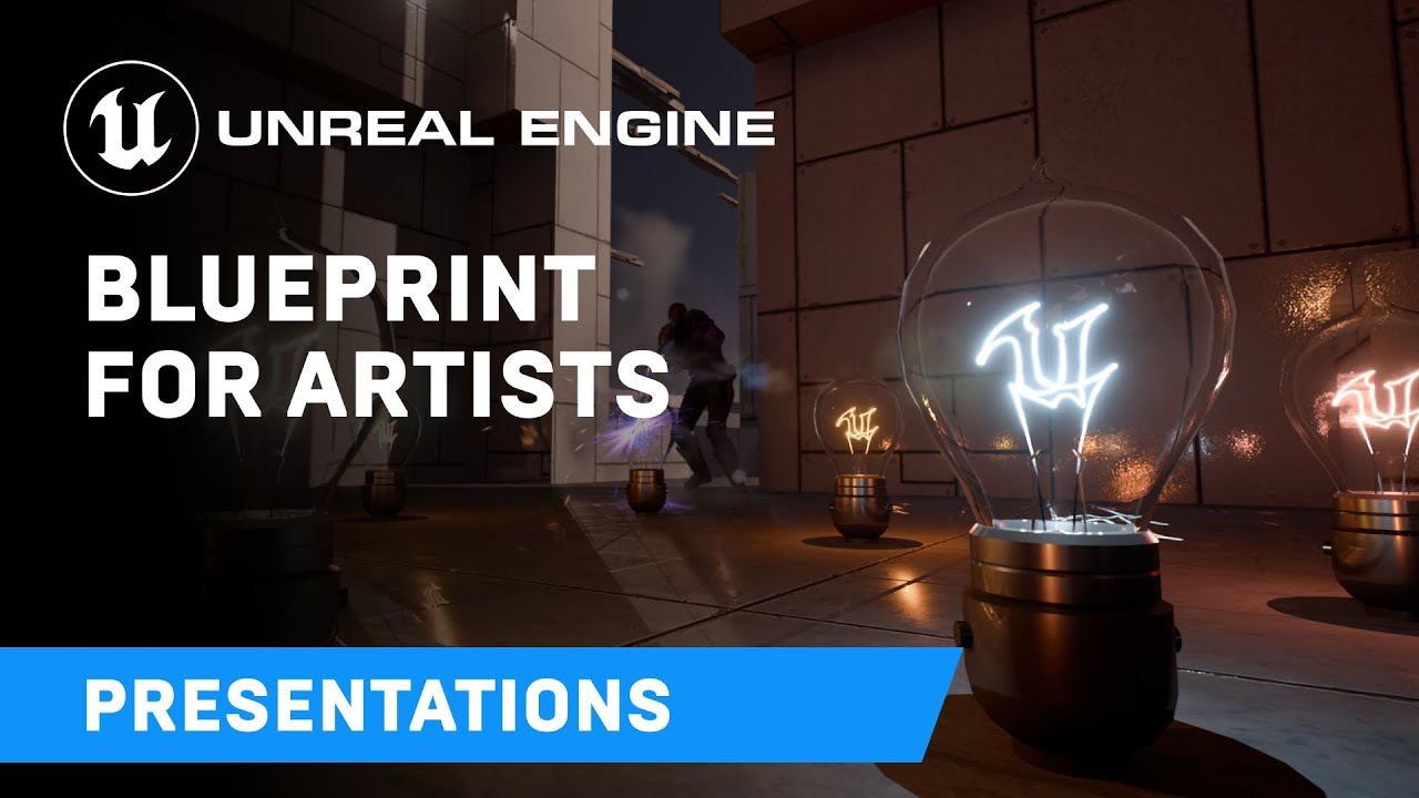 Blueprint For Artists | Unreal Engine