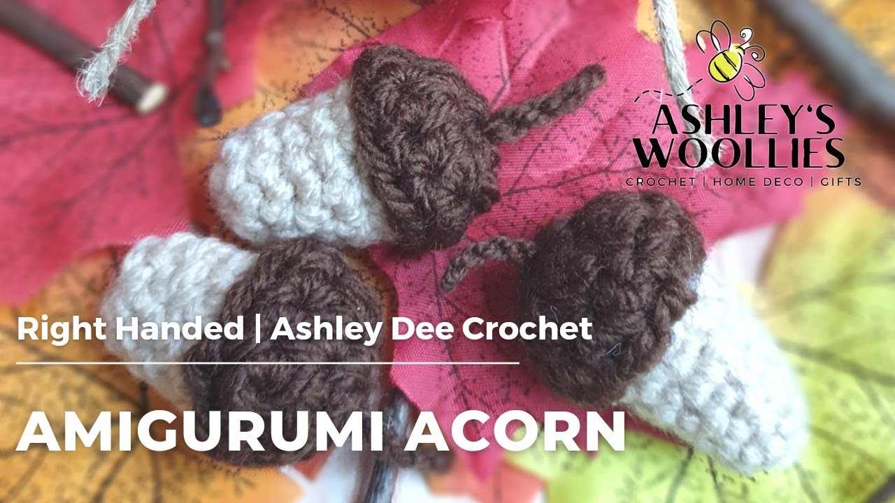 Right Handed Amigurumi Acorn | Super Easy Step by Step Tutorial for Beginners | Ashley Dee Crochet