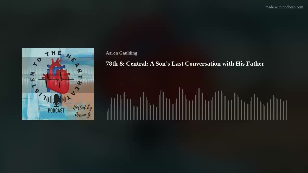 78th & Central: A Son’s Last Conversation with His Father
