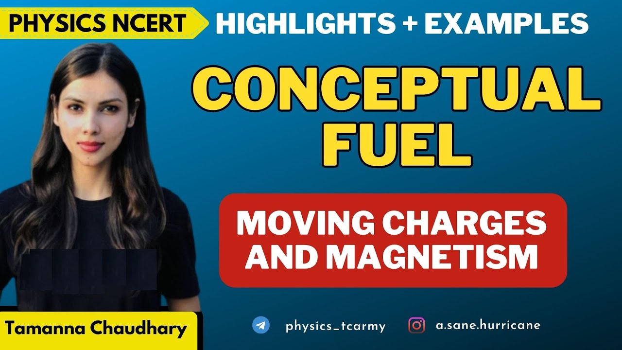 Moving Charges and Magnetism | Conceptual Fuel - NCERT Highlight + Examples | Tamanna Chaudhary