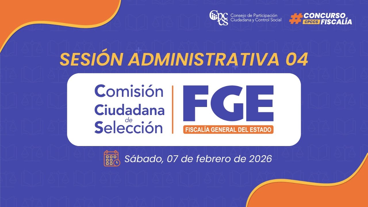 Sesión Administrativa Nro. 04 CCS-FGE 07-02-2026