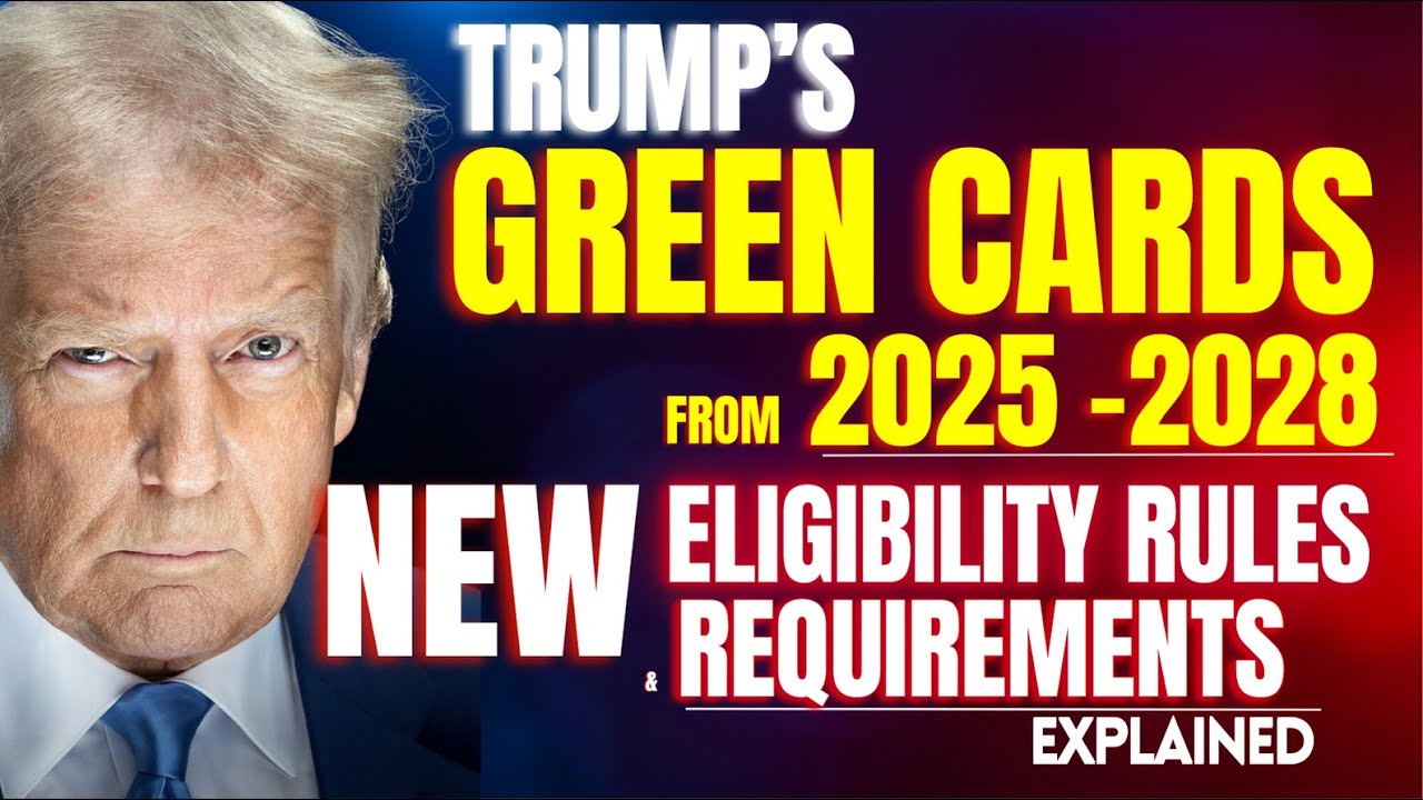 GREEN CARD 2025&mdash;NEW RULES & REQUIREMENTS&mdash;Trump's Immigration Reforms