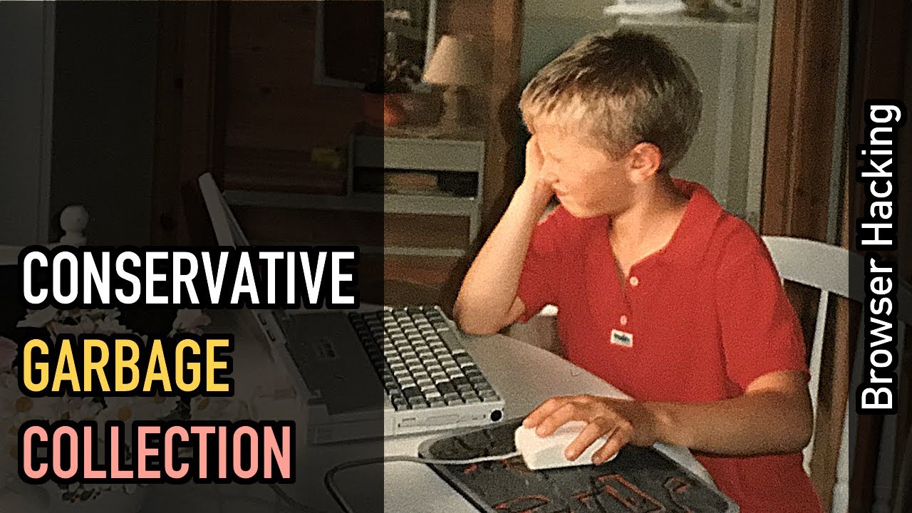 Browser hacking: Conservative garbage collection