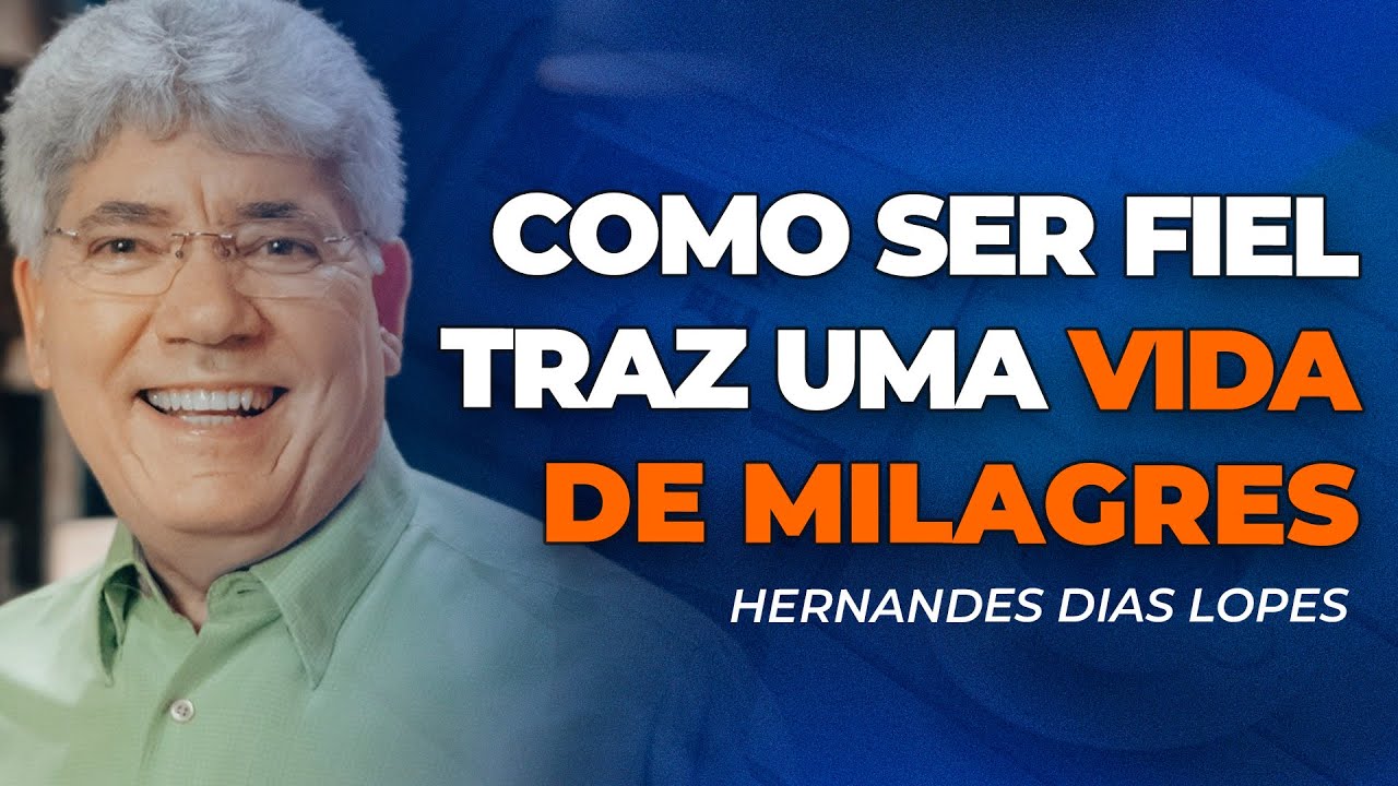 Hernandes Dias Lopes | A OBEDIÊNCIA TRAZ UMA VIDA DE MILAGRES