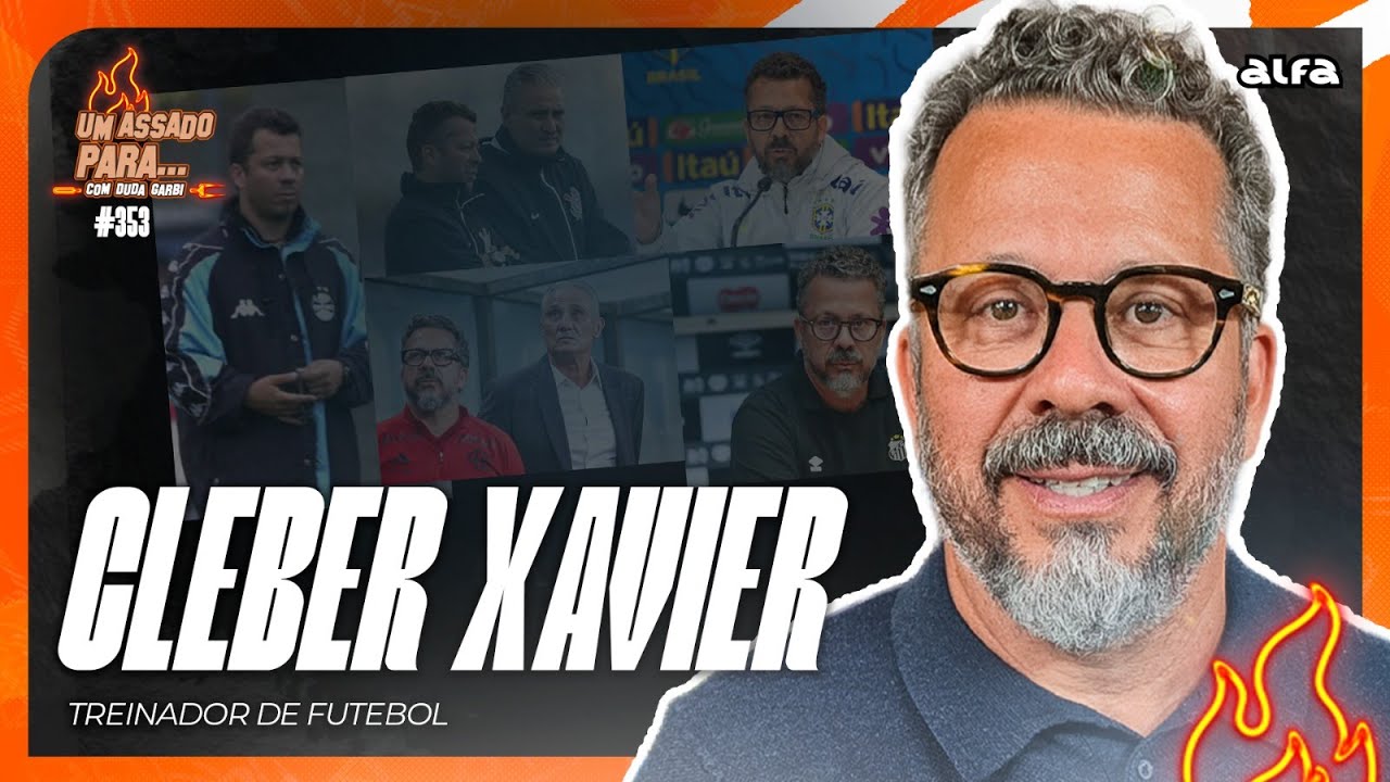 UM ASSADO PARA... CLEBER XAVIER | #353