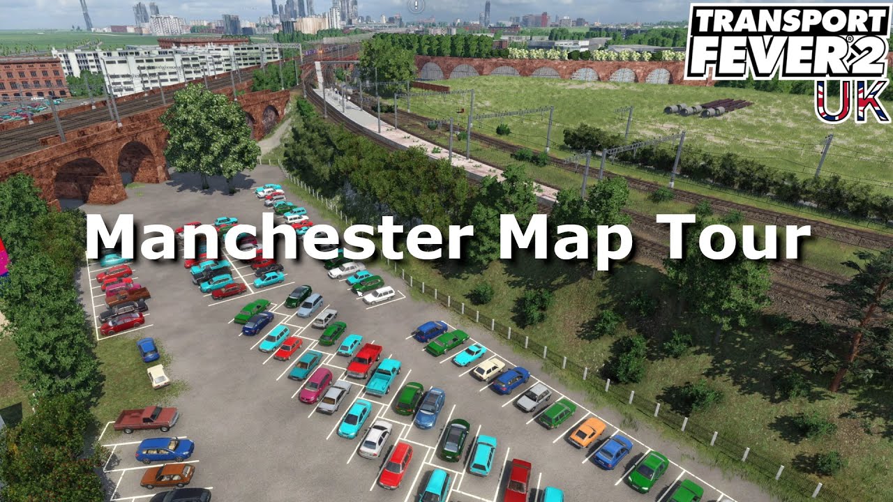 Map Tour! - Manchester in Transport Fever 2