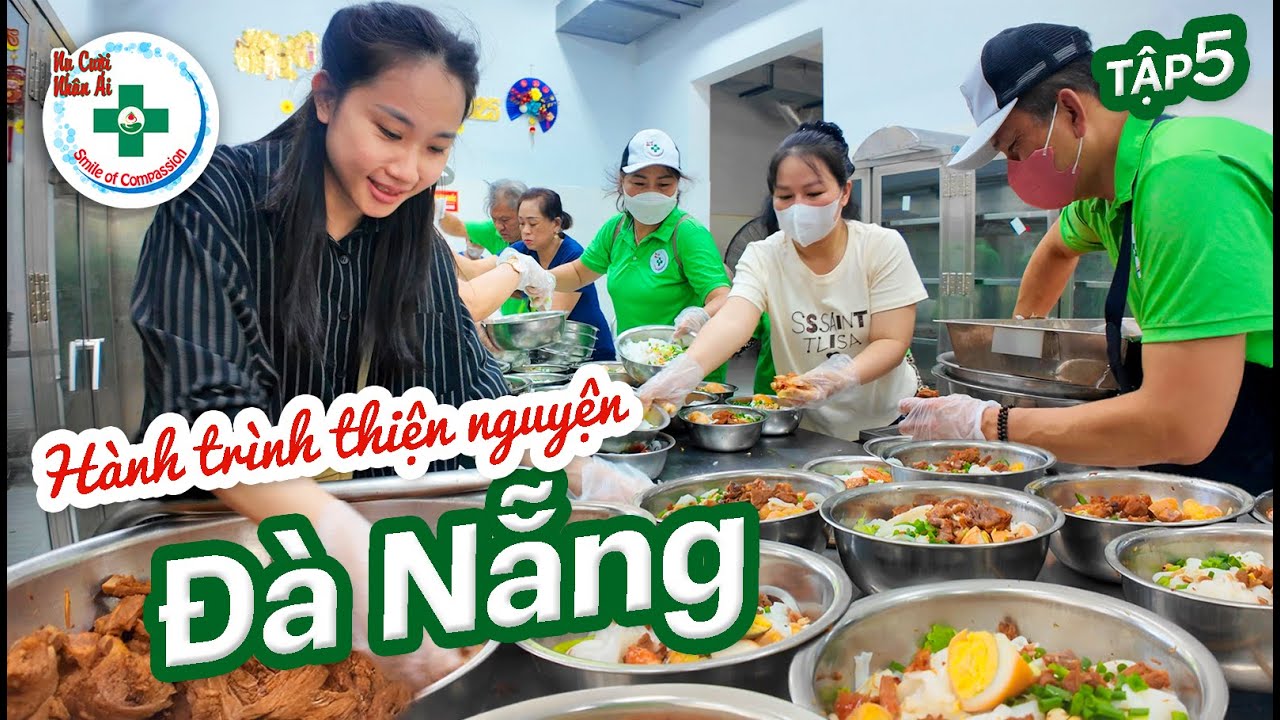 Hành Trình Thiện Nguyện Đà Nẵng - Từ Thiện ở Miền Trung | Nụ Cười Nhân Ái Tập 5