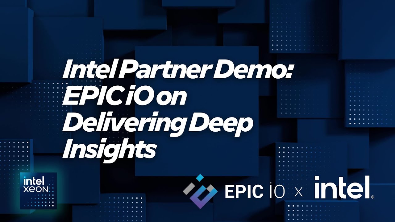 Intel Partner Demo: Epic iO on Delivering Deep Insights | Intel Business