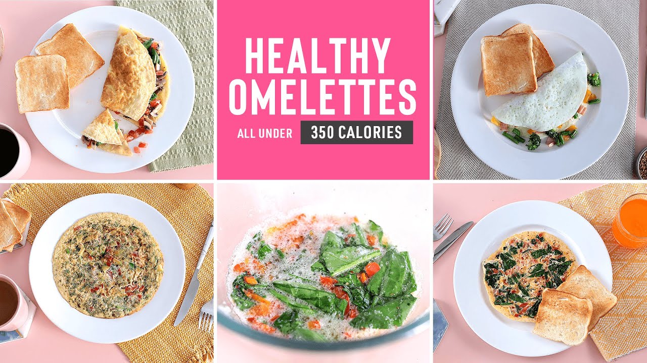 4 Delicious & Healthy Omelette Recipes Under 300 Calories | Breakfast for Weight-loss