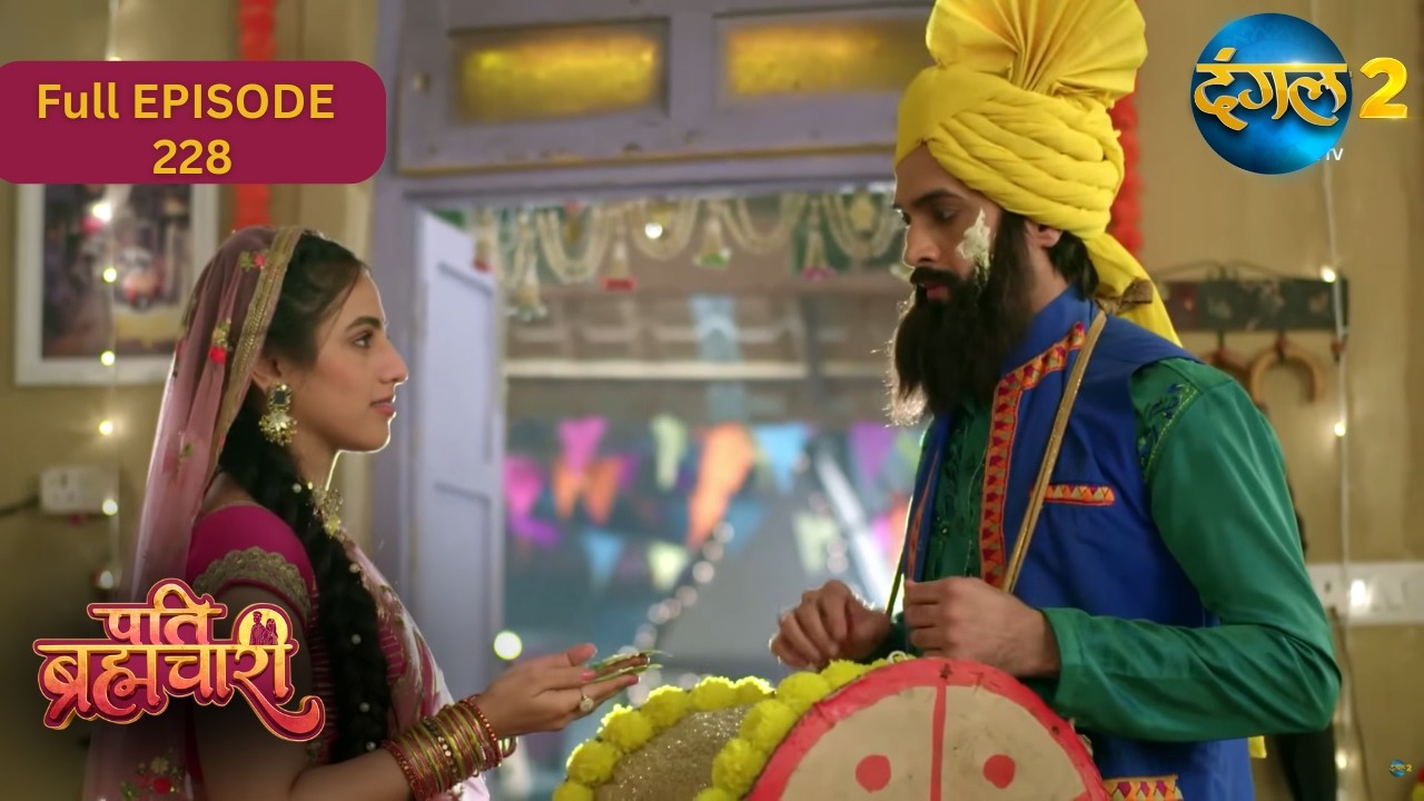 Pati Brahmachari | Full Episode 228 | Highlight | Dangal TV Special