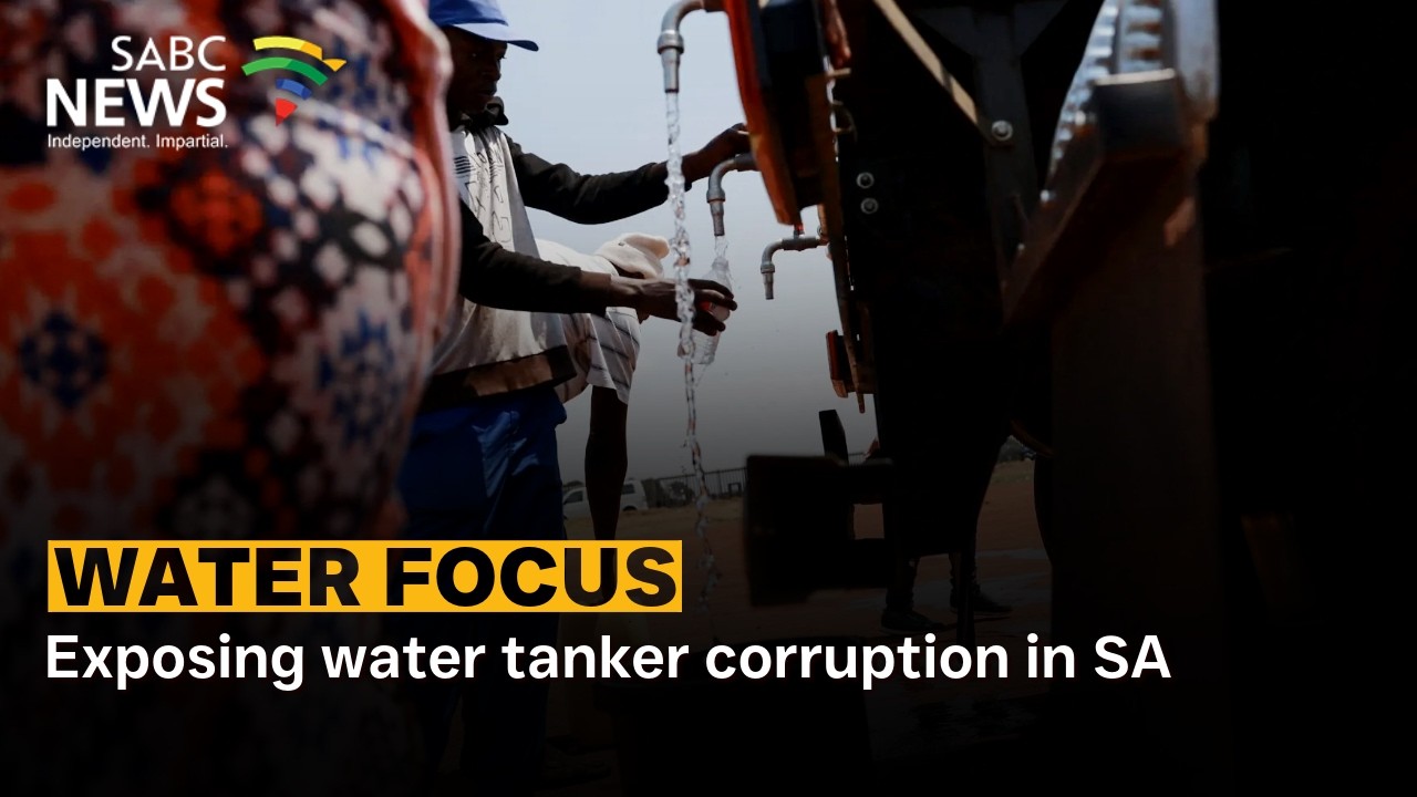 Water Focus | Exposing water tanker corruption in SA