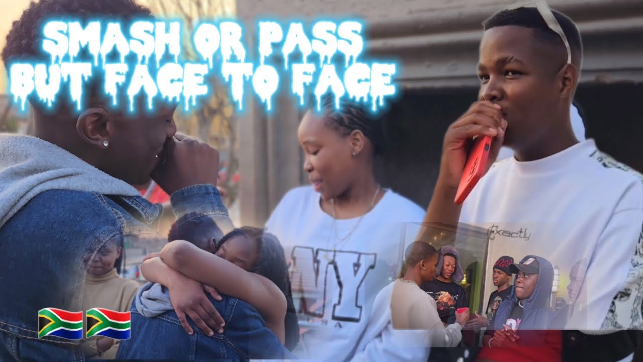 SMASH OR PASS BUT FACE TO FACE IN SOUTH AFRICA!🔥ft @BiggieSA