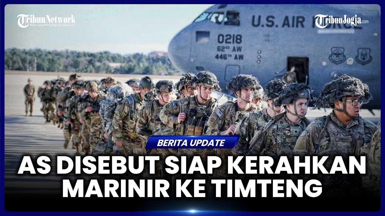 PENTAGON DILAPORKAN SIAP KERAHKAN MARINIR KE TIMUR TENGAH, MAU SERANGAN DARAT KE IRAN?