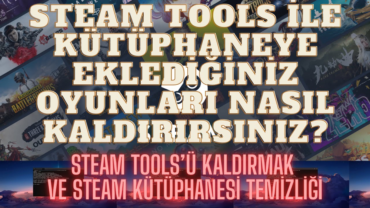 Steam Tools ve Kütüphaneye Eklenen Oyunlar Nasıl Kaldırılır? | Bilgisayarıma Neden Virüs Giremedi?