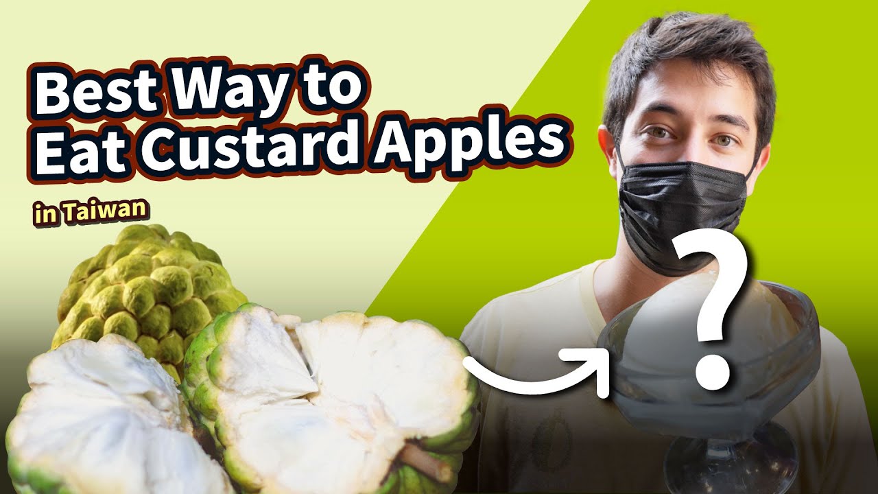 Custard Apples: A Sweet Tropical Grenade | Taiwan Top 5: Fruits