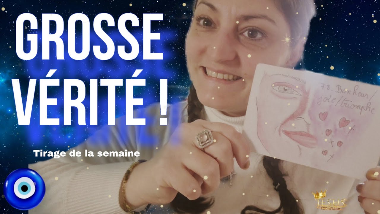 Grosse vérité ! Cette personne n'a jamais osé te le dire...c'est le moment - Semaine 16 - 23 février
