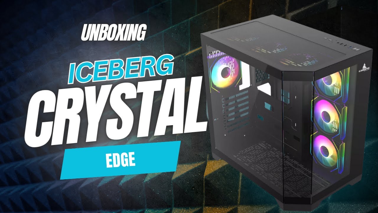 Case Iceberg Crystal EdgeI | Unboxing