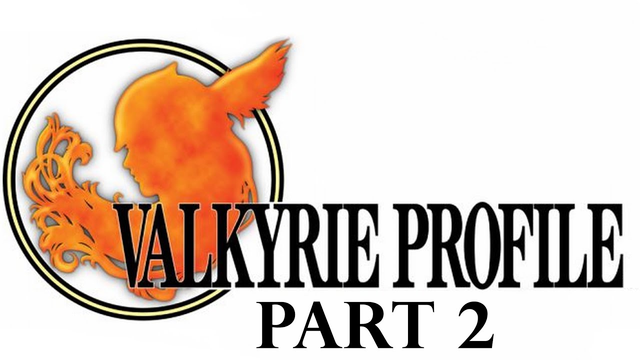 Spy's Game Archives: Valkyrie Profile [Part 2]