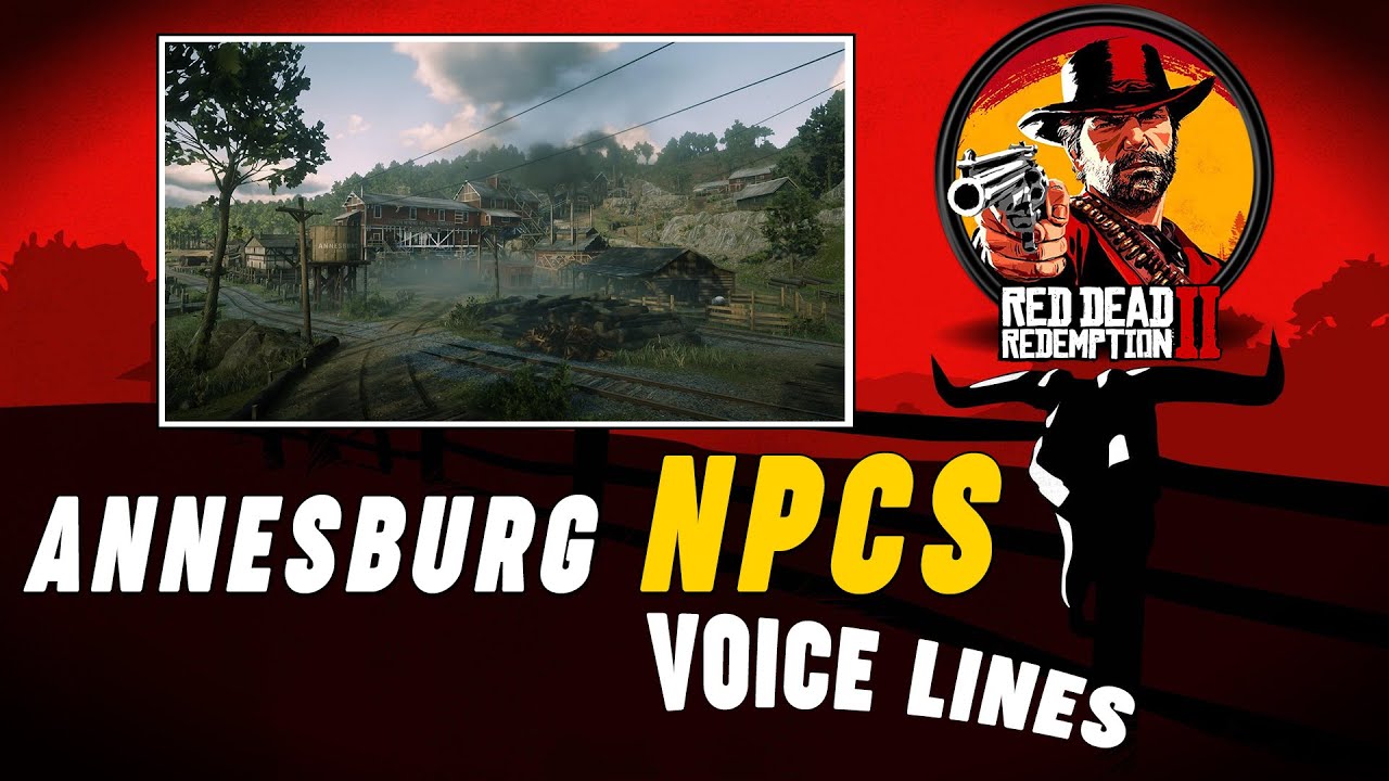 Red Dead Redemption 2: Annesburg NPCs Voice Lines