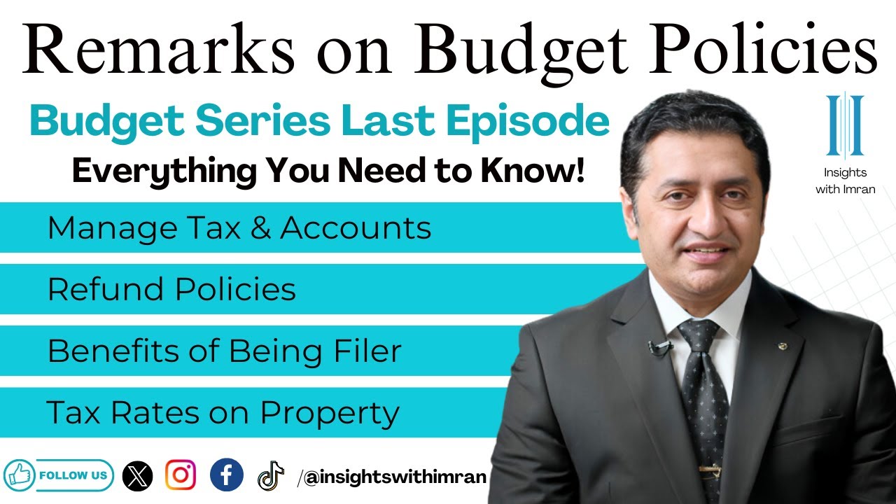 Remarks on Budget Policies 2024 Final Words | How to Manage Tax, Accounts, Property | Imran Munir