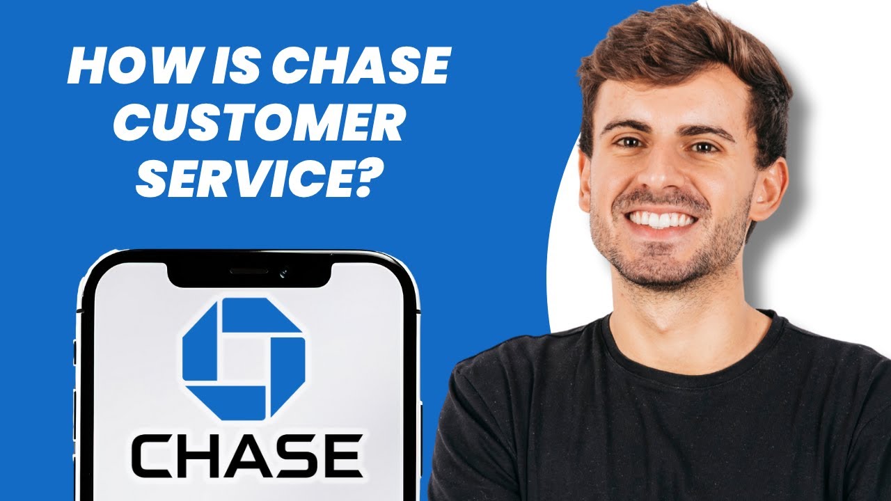 How Is Chase Customer Service?