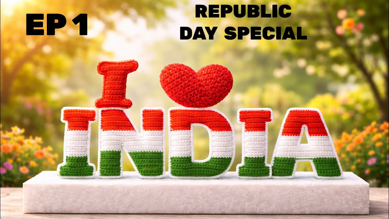 Republic day 🇮🇳special #Crochet I ❤️ INDIA #Ep 1 latter A ,D