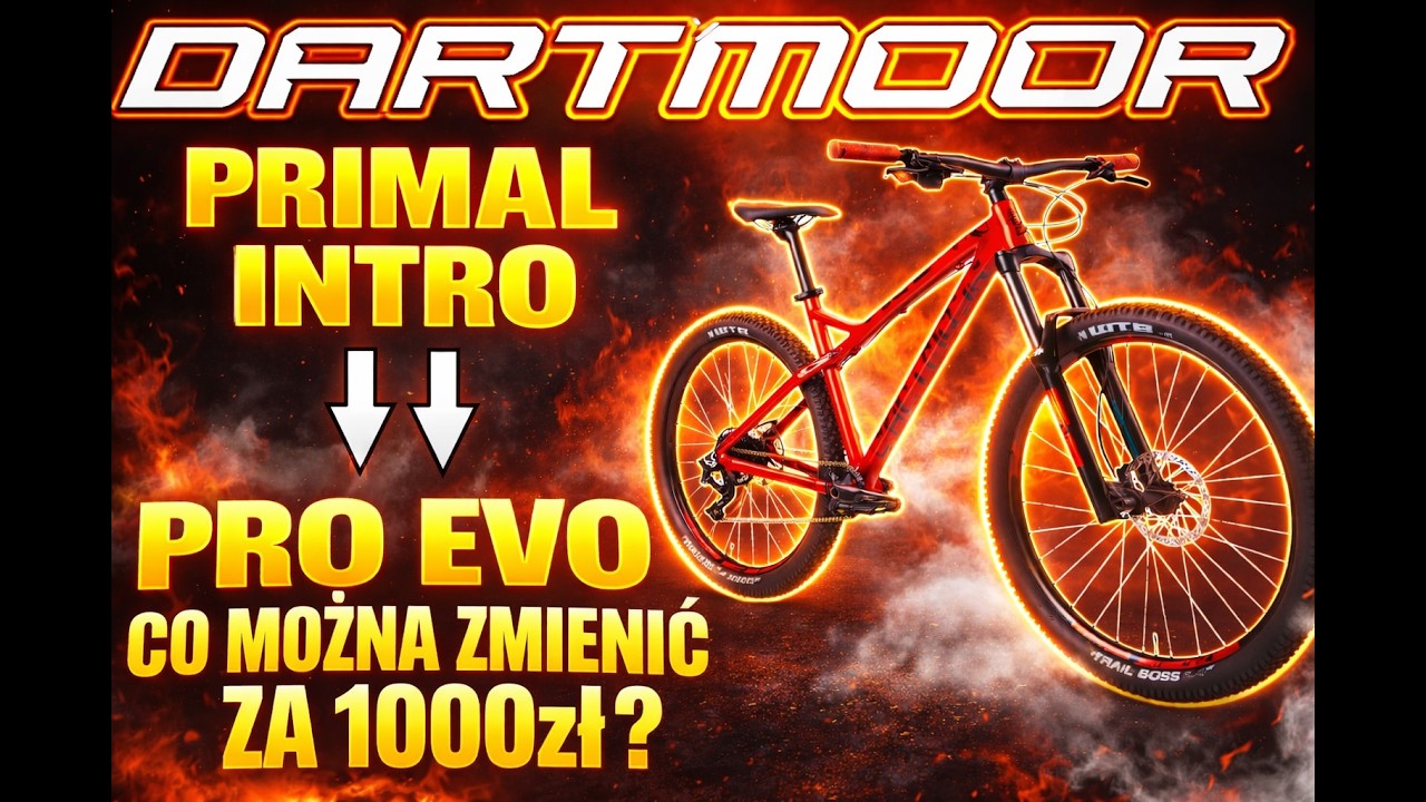 DARTMOOR PRIMAL INTRO // Co Zmienić w Tanim Rowerze Trail i Enduro