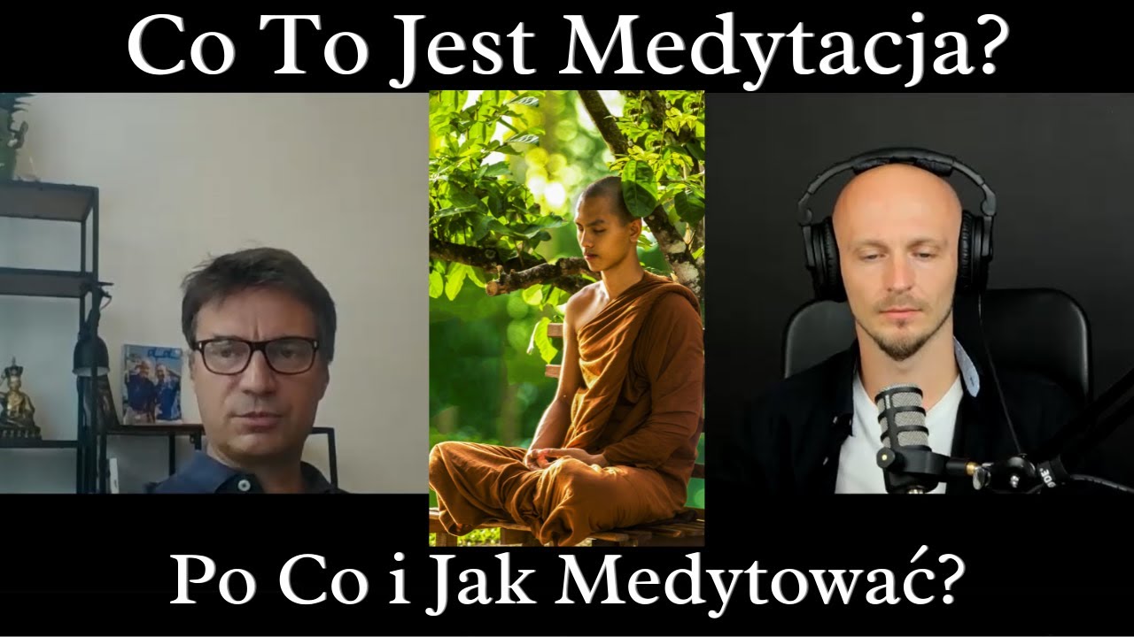 Co To Jest Medytacja? Po Co Medytować? Jak Medytować? - Medytacja Buddyjska - Michał Siwek