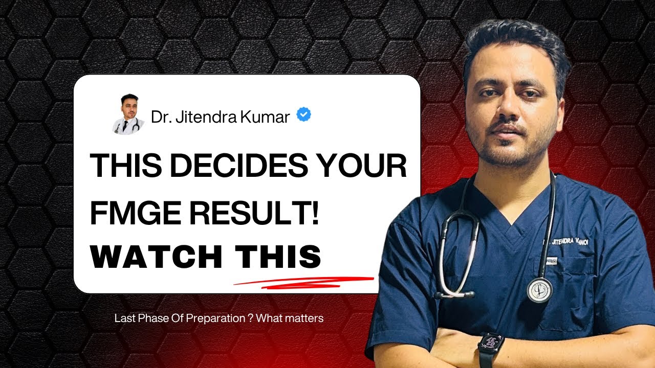 LAST FEW DAYS BEFORE FMGE: EXACTLY WHAT YOU MUST DO ? By Dr. Jitendra Kumar #fmge #fmgeprep #doctor
