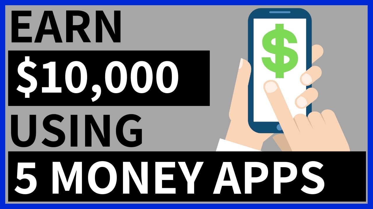 5 BEST Money Making Apps 2019 -  Earn $10,000 Dollars With Your Smartphone!
