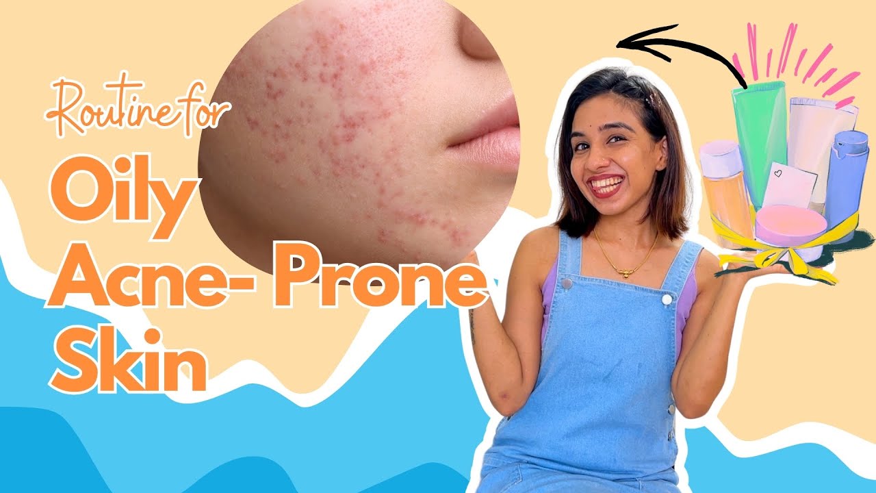 Oily, Acne-Prone Skincare Routine|Ingredients|Products