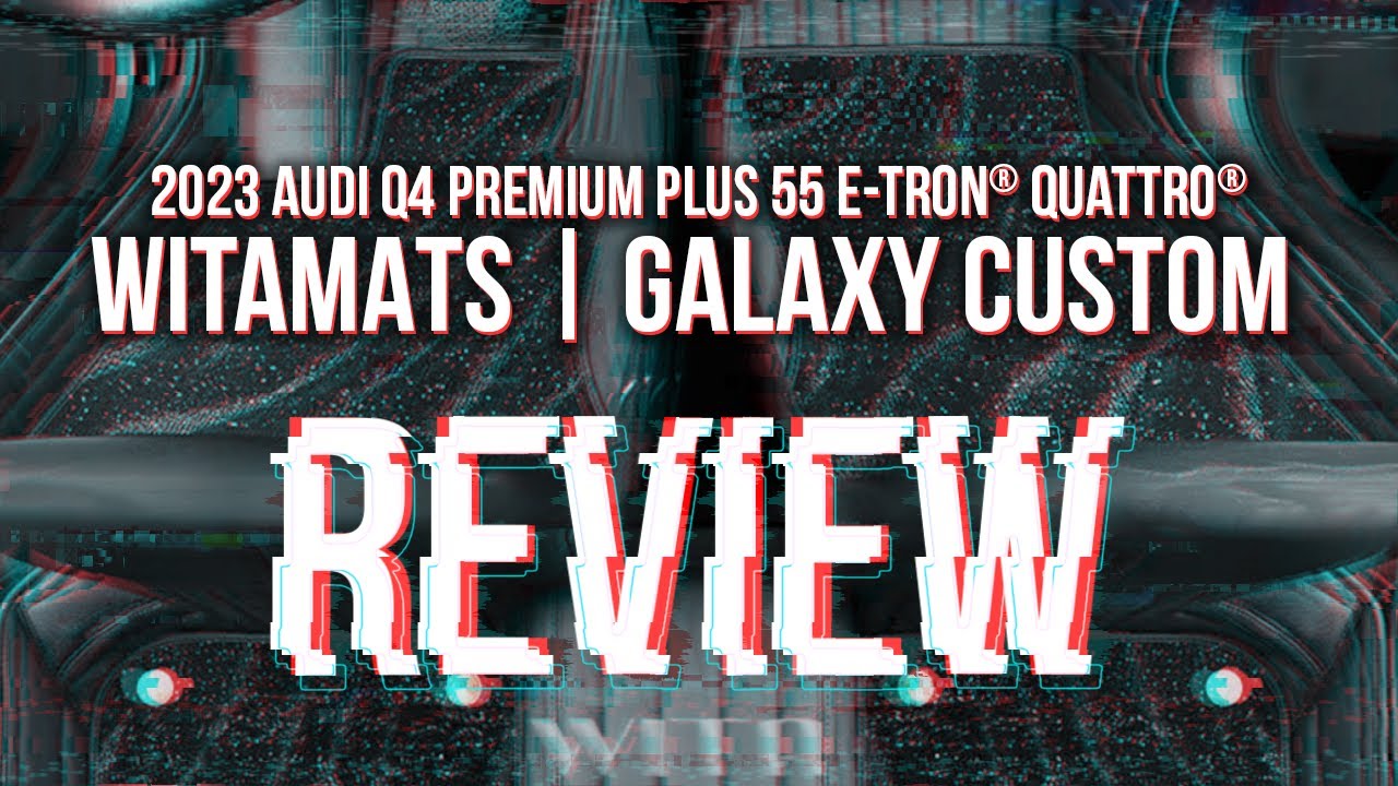 Witamats Review | Custom Car Floor Mats | Audi Q4 e-tron | 