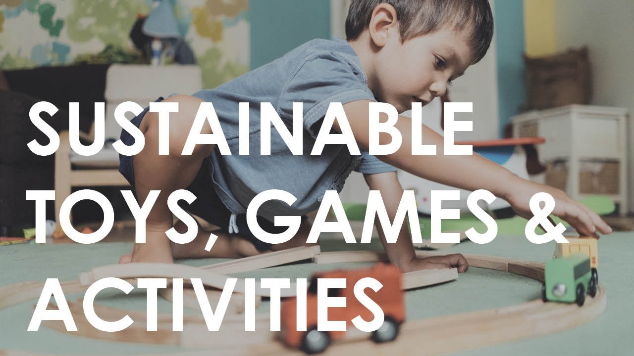 Sustainable Toys, Games and Activities for Kids