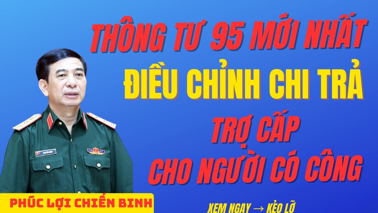 CHÍNH THỨC 2026: Thông Tư 95 Thay Đổi Cách Chi Trả Trợ Cấp Người Có Công – Nhiều Người Bất Ngờ!