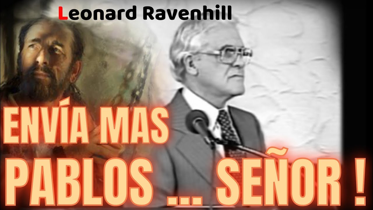 ‼️Envía más PABLOS , Señor‼️- Leonard Ravenhill