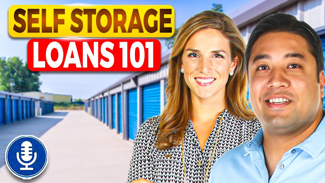 Self Storage Loans 101: SBA, Conventional, Seller Financing, & More  | Episode 278