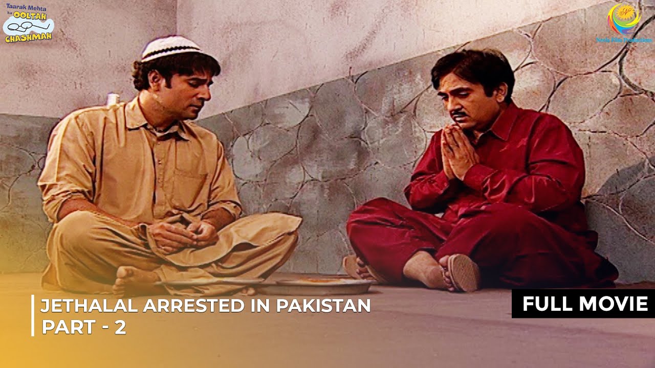 Jethalal Arrested in Pakistan!| FULL MOVIE | Part 2 | Taarak Mehta Ka Ooltah Chashmah Ep 805 - 807