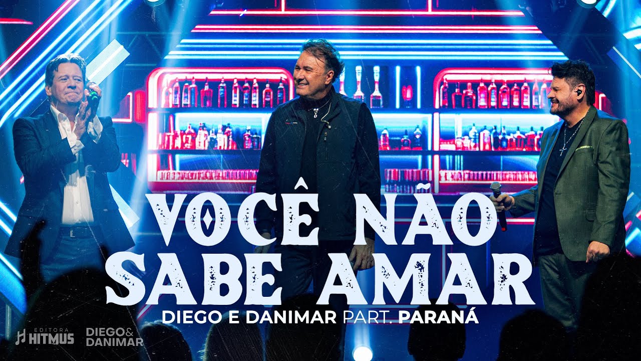 Diego & Danimar - 35 Anos | Você não sabe amar (part. Paraná)