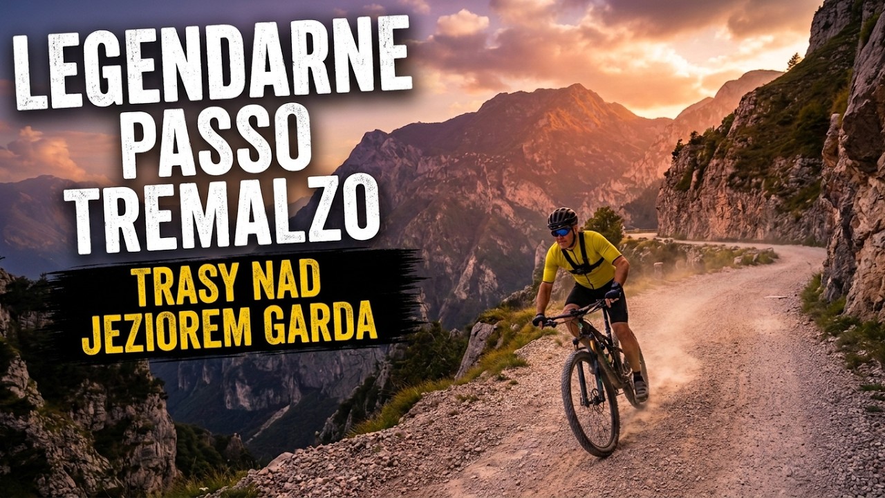Jezioro Garda - Najpiękniejsze Szlaki Rowerowe 1/6 - kultowa Passo Tremalzo