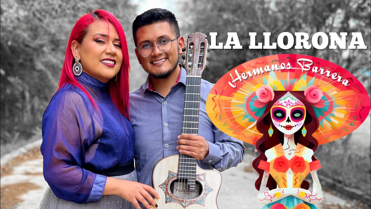 La llorona (Hermanos Barrera) Tradiciónal Mexicano 🇲🇽