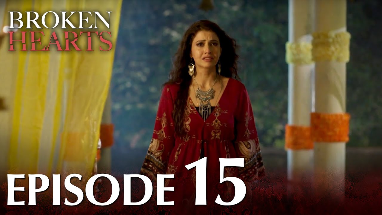 Broken Hearts (Forbidden Love) | Episode 15