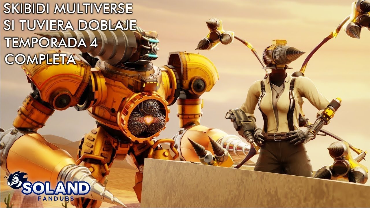 SKIBIDI MULTIVERSE SI TUVIERA DOBLAJE: TEMPORADA 4