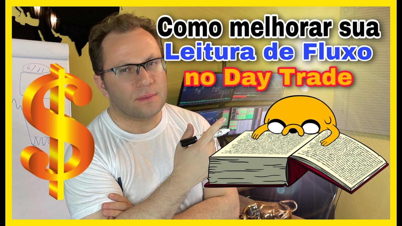 Como melhorar sua Leitura de Fluxo no Day Trade